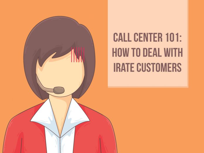 Call Center 101: How to Deal with Irate Customers